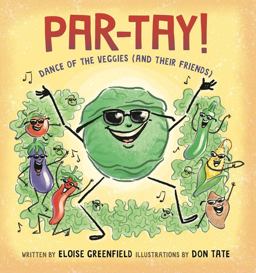 Par-tay!: Dance of the Veggies and Their Friends  9780997772029 Front Cover