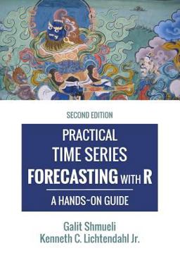 Practical Time Series Forecasting with R A Hands-On Guide [2nd Edition] 2nd 9780997847918 Front Cover
