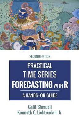 Practical Time Series Forecasting with R A Hands-On Guide [2nd Edition] 2nd 9780997847925 Front Cover