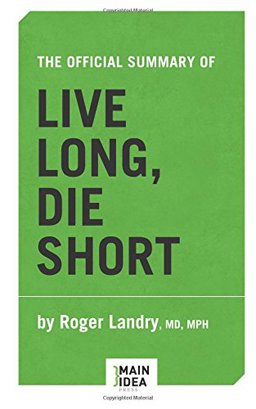 Official Summary of Live Long, Die Short  9780998011202 Front Cover