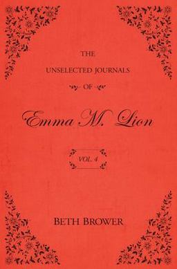 Unselected Journals of Emma M. Lion: Vol. 4  9780998063645 Front Cover