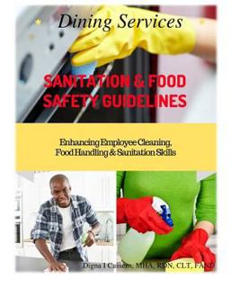 Dining Services Sanitation &amp; Food Safety Guidelines Enhancing Employees Cleaning, Sanitation &amp; Food Handling Skills  9780998143026 Front Cover