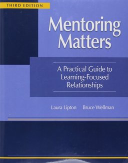 Mentoring Matters, 3rd Edition A Practical Guide to Learning-Focused Relationships 3rd 9780998177014 Front Cover