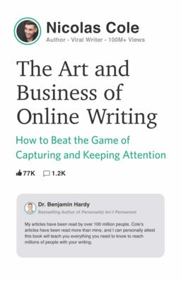 Art and Business of Online Writing How to Beat the Game of Capturing and Keeping Attention  9780998203492 Front Cover