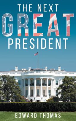 The Next Great President