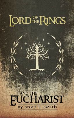 Lord of the Rings and the Eucharist 1st 9780998360386 Front Cover