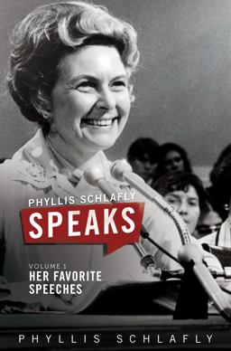 Phyllis Schlafly Speaks, Volume 1