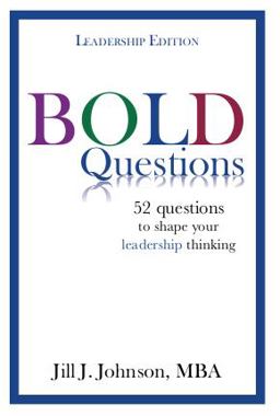 BOLD Questions - Leadership Edition BOLD Questions - Leadership Edition
