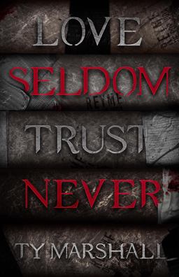 Love Seldom. Trust Never