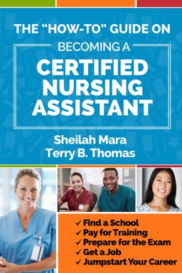 The How-To Guide on Becoming a Certified Nursing Assistant