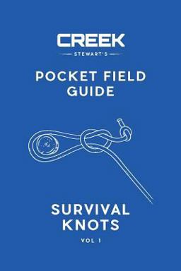 POCKET FIELD GUIDE: Survival Knots Volume I 1st 9780998585338 Front Cover