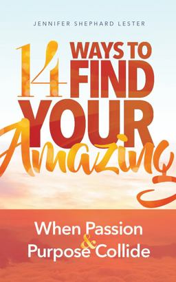 14 Ways to Find Your Amazing 14 Ways to Find Your Amazing