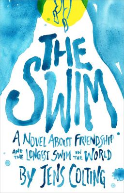 Swim A Story about Friendship and the Longest Swim in the World  9780998820552 Front Cover