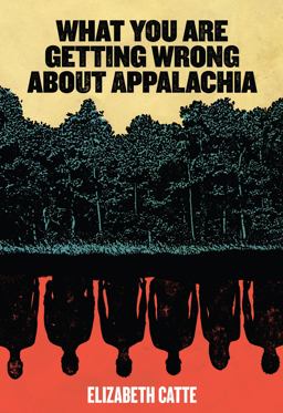 What You Are Getting Wrong about Appalachia 1st 2018 9780998904146 Front Cover