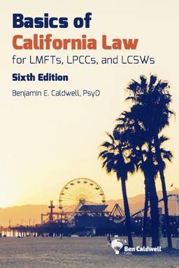 Basics of California Law for LMFTs, LPCCs, and LCSWs 6th 9780998928579 Front Cover
