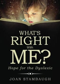 What's RIGHT with Me? Hope for the Dyslexic  9780998947501 Front Cover
