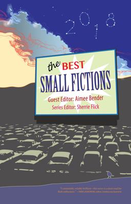 Best Small Fictions 2018  9780998966779 Front Cover