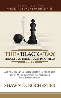 Black Tax The Cost of Being Black in America  9780999007204 Front Cover
