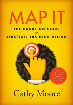 Map It The Hands-On Guide to Strategic Training Design  9780999174500 Front Cover