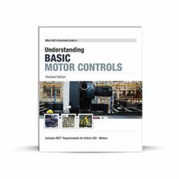 Mike Holt's Illustrated Guide to Understanding Basic Motor Controls, Revised Edition  9780999203842 Front Cover