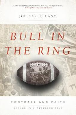 Bull in the Ring Football and Faith, Refuge in a Troubled Time  9780999247709 Front Cover