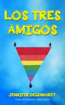 Los Tres Amigos 1st 9780999347935 Front Cover