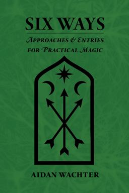 Six Ways Approaches and Entries for Practical Magic  9780999356609 Front Cover