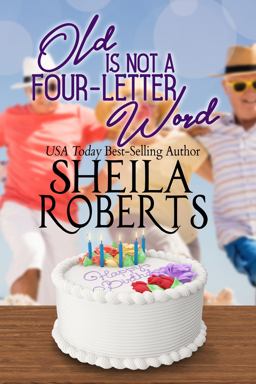 Old Is Not a Four-Letter World