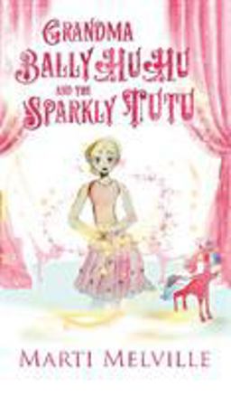 Grandma BallyHuHu and the Sparkly Tutu