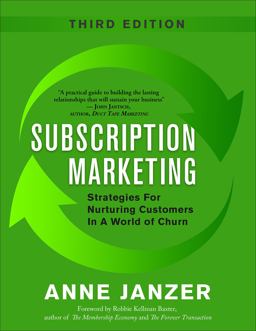 Subscription Marketing Strategies for Nurturing Customers in a World of Churn 3rd 2020 9780999624876 Front Cover