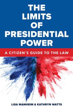 Limits of Presidential Power A Citizen's Guide to the Law  9780999698808 Front Cover