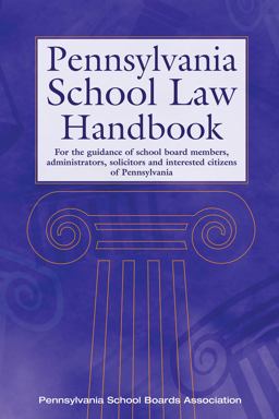 Pennsylvania School Law Handbook For the Guidance of School Board Members, Administrators, Solicitors and Interested Citizens of Pennsylvania  9780999741306 Front Cover