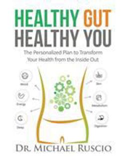 Healthy Gut, Healthy You The Personalized Plan to Transform Your Health from the Inside Out  9780999766804 Front Cover