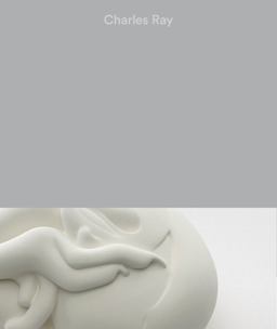 Charles Ray: Vol. II Charles Ray: Vol. II