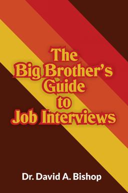 Th Big Brother's Guide to Job Interviews