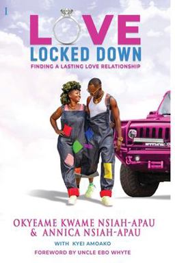 Love Locked Down A Guide to Finding and Maintaining Lasting Love Relationships 1st 9780999831250 Front Cover