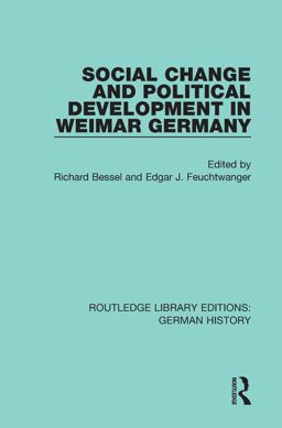Social Change and Political Development in Weimar Germany
