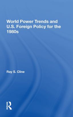 World Power Trends and U. S. Foreign Policy for The 1980s