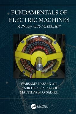 Fundamentals of Electric Machines: a Primer with MATLAB