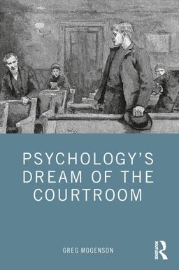 Psychology's Dream of the Courtroom Psychology's Dream of the Courtroom