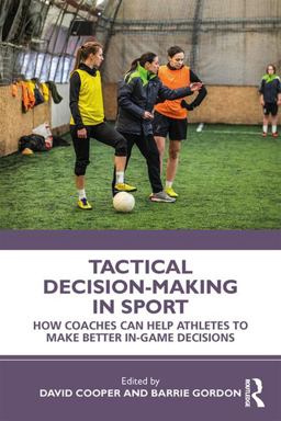 Tactical Decision-Making in Sport Tactical Decision-Making in Sport