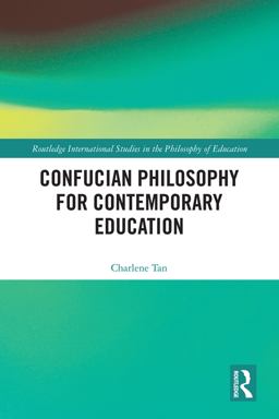 Confucian Philosophy for Contemporary Education