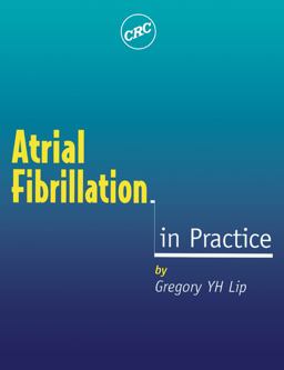 Atrial Fibrillation in Practice Atrial Fibrillation in Practice