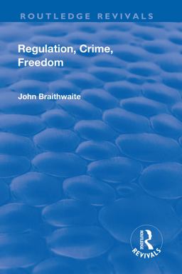 Regulation, Crime and Freedom Regulation, Crime and Freedom