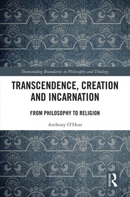 Transcendence, Creation and Incarnation Transcendence, Creation and Incarnation