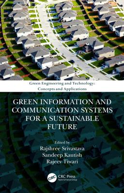 Green Information and Communication Systems for a Sustainable Future Green Information and Communication Systems for a Sustainable Future