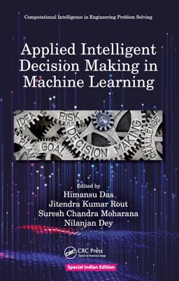 Applied Intelligent Decision Making in Machine Learning