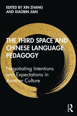 The Third Space and Chinese Language Pedagogy The Third Space and Chinese Language Pedagogy