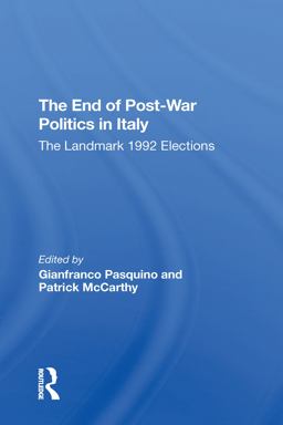 The End of Post-War Politics in Italy The End of Post-War Politics in Italy