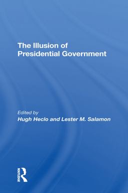 The Illusion of Presidential Government